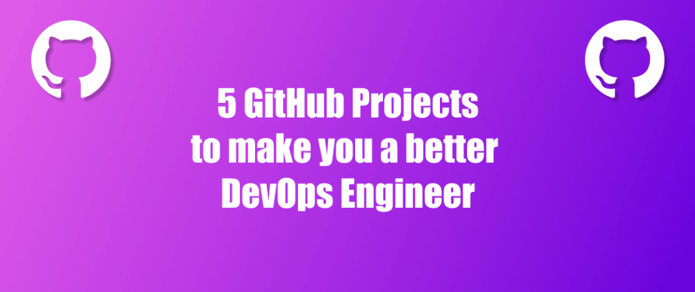 5 Github Project giúp bạn trở thành một DevOps Enginner tốt hơn - Deft Blog